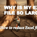 Why is my Excel file so LARGE? Learn how to reduce Excel file size!